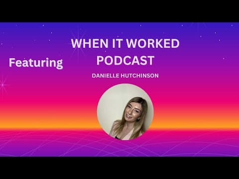 When It Worked Podcast